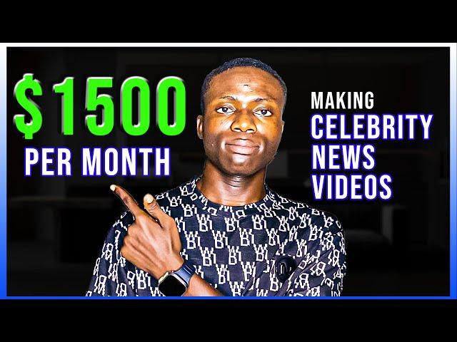 How to Make $1500/M By Making Celebrity News Videos