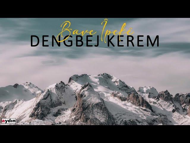 Dengbej Kerem - Bavê İpekê