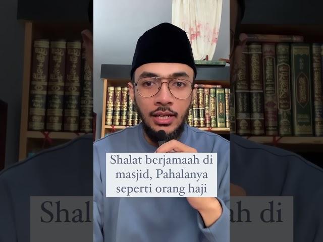 Shalat Berjamaah dimasjid dapat pahala seperti orang haji -Haris likram al-Amri