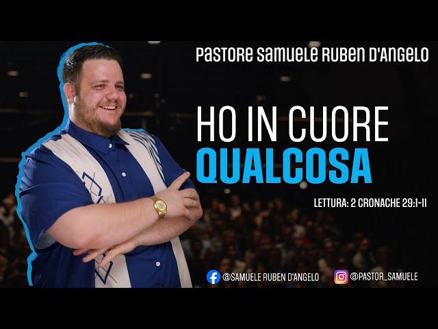 Ho in cuore qualcosa // Pastore Samuele Ruben D'Angelo