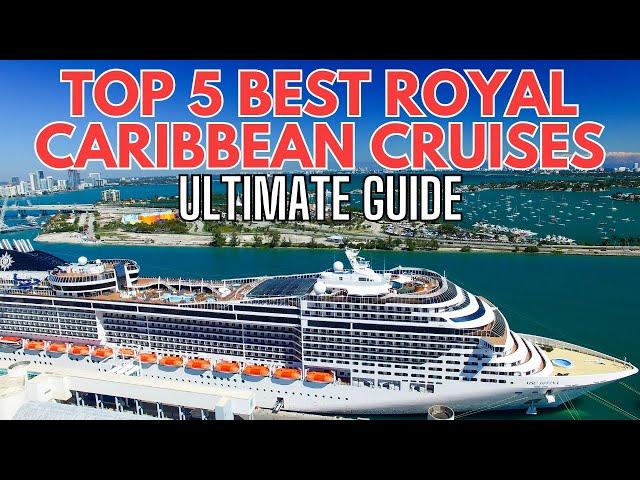 5 Best Royal Caribbean Cruises You Must Experience!