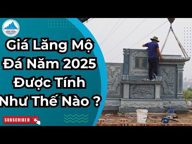 Cách Tính Giá Lăng Mộ Đá Năm 2025 | Đá Quang Trung