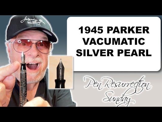 Pen Resurrection Sunday Ep 82 - 1945 Parker Vacumatic Silver Pearl