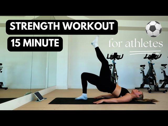 15 MINUTE FULL BODY STRENGTH || At home workout for athletes and soccer players || No equipment!