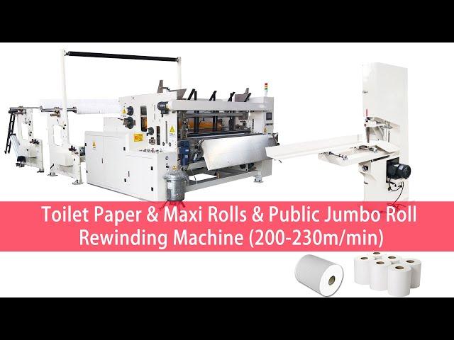 200-230meters/min Toilet Rolls & Maxi Rolls Rewinding Machine / مكينة صناعة مكسي رول