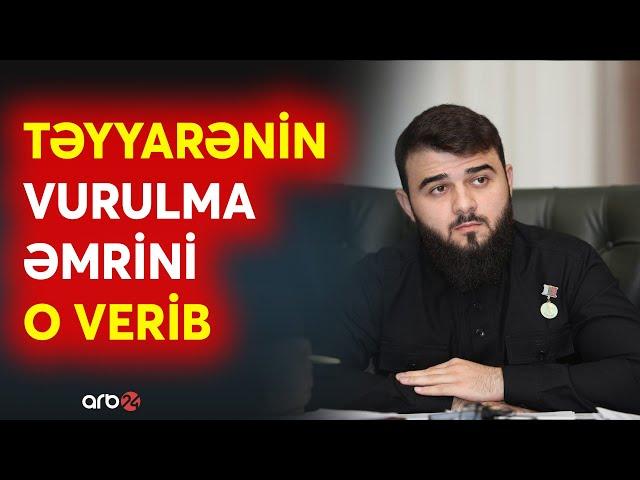 SON DƏQİQƏ! Təyyarənin VURULMA ƏMRİNİ BU ŞƏXS VERİB - Qəzanın KRİTİK DETALLARI açıqlanır - CANLI