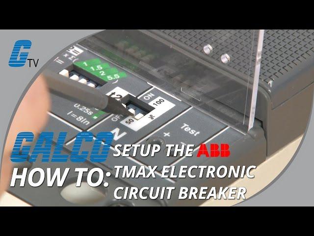 How to set up the ABB Electronic Circuit Breaker - TMAX