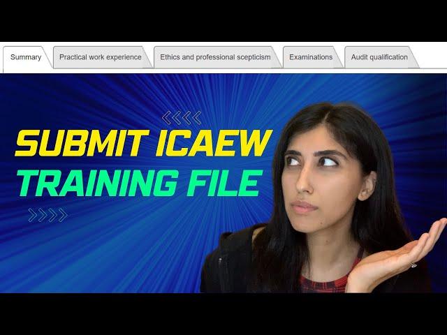How and When to Submit your ICAEW Training File? ACA Qualification | Get your ACA Certificate