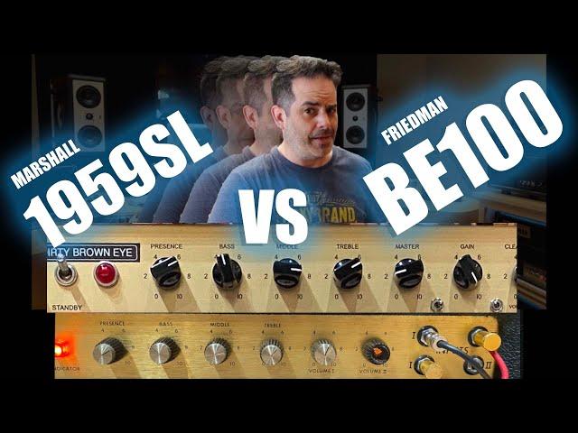 Marshall 1959SL vs Friedman BE100