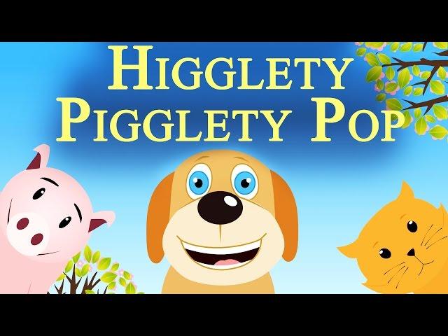 Higglety Pigglety Pop! - Nursery Rhyme for Kids