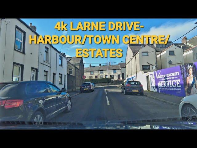 4k LARNE COMPLETE (sort of)  DRIVING TOUR- Harbour/ Town Centre/ Estates