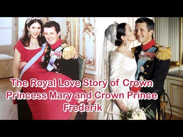 The Royal Love Story of Crown Princess Mary and Crown Prince Frederik