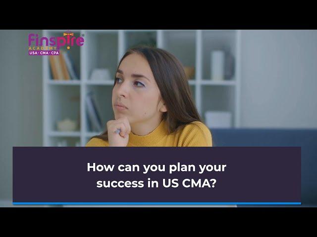 How can you plan your success in US CMA with FINSPIRE Academy Chennai ?