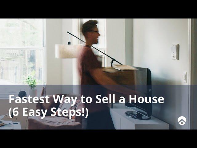 Fastest Way to Sell a House (6 Easy Steps!)