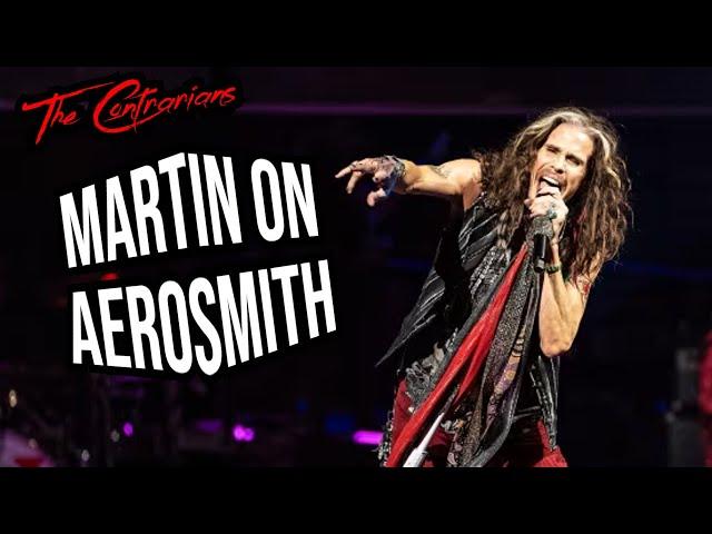 The Contrarians: Martin on Aerosmith