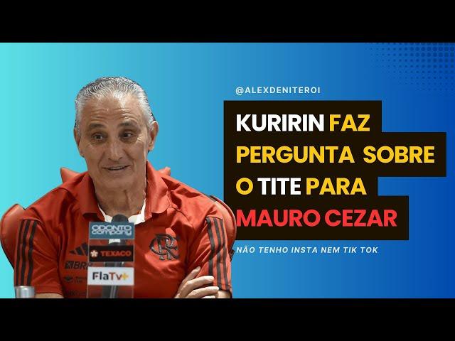 MAURO CEZAR RESPONDE PERGUNTA SOBRE INFLUÊNCIA DE TITE