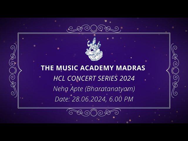 The Music Academy Madras | HCL Concert Series 2024 | Neha Apte Bharatanatyam