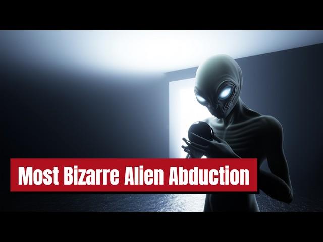 The Most Bizarre Alien Abduction Case in History!