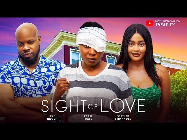 SIGHT OF LOVE - Nigerian Movies 2024 latest full movies KACHI NNOCHIRI, PEARL WATS, FORTUNE EMMANUEL