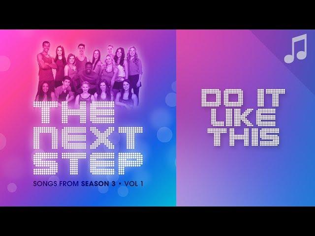 "Do It Like This" -  Songs from The Next Step 