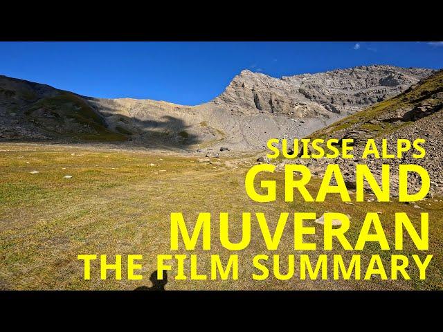 Grand Muveran ( The Film Summary ) Trekking do NOT ends where Alpine Climbing Begins...