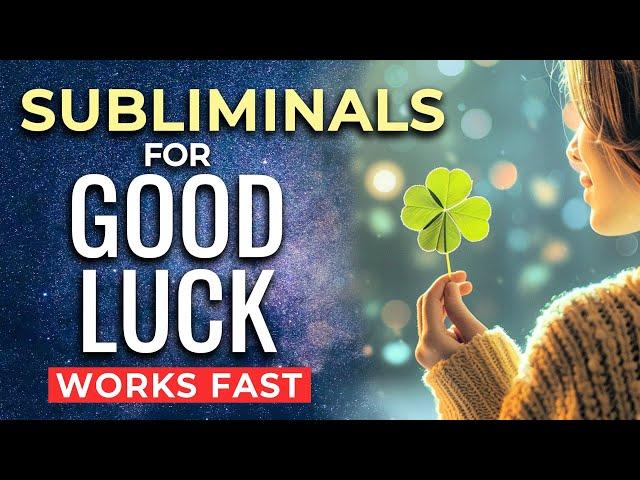 SUBLIMINAL Affirmations for GOOD LUCK  Subliminals to Program Your Subconscious to Manifest LUCK