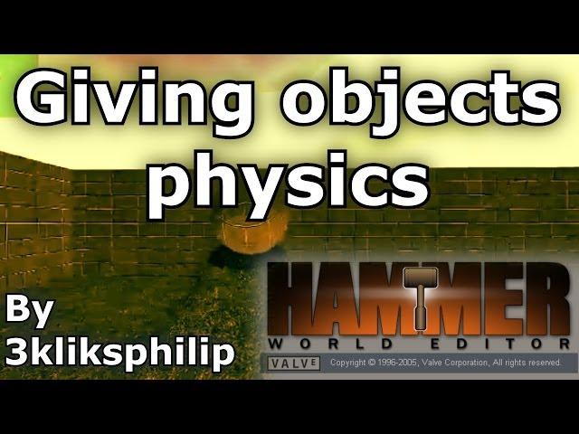 Source SDK in 45 seconds - Making objects have physics