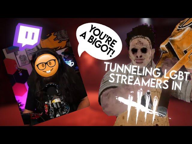 I Stream Sniped and Tunneled LGBTQ members in Dead by Daylight