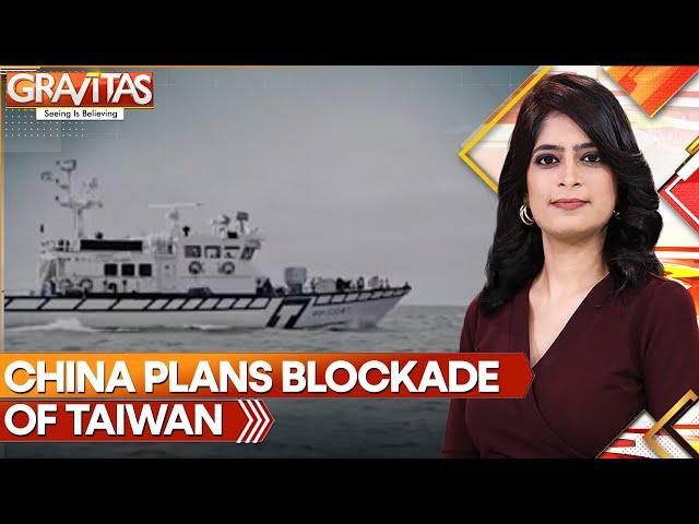 China-Taiwan: China Plans Blockade Of Taiwan | GRAVITAS