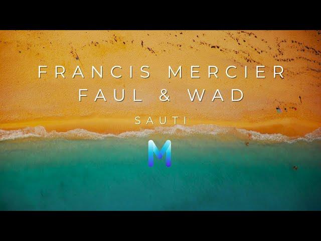 Francis Mercier, Faul and Wad & African Children Choir - Sauti | Afro House 2024