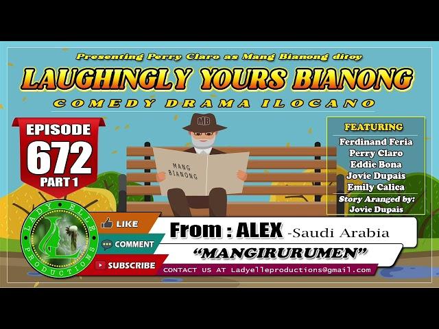 LAUGHINGLY YOURS BIANONG #672 PART1 | MANGIRURUMEN | ALEX-SAUDI | LADY ELLE PRODUCTIONS