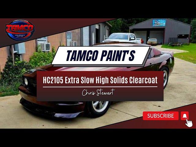 Tamco Paint's Clearcoat - HC2105 Extra Slow High Solids Clearcoat coated by Chris Stewart