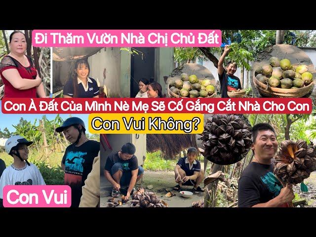 #637] Mẹ Mua Đất Rồi Con Vui Không Con.Mẹ Ơi Khi Nào Cắt Nhà?The Quay Chi Tiết Về Miếng Đất Vừa Mua.