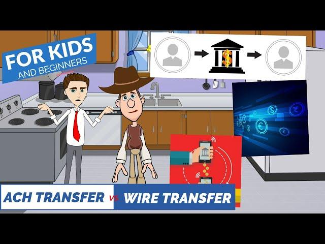 ACH Transfer vs Wire Transfer: A Simple Explanation for Kids and Beginners