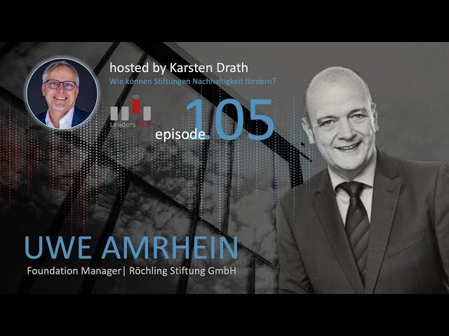 Ep. 105: Uwe Amrhein, wie können Stiftungen Nachhaltigkeit fördern?