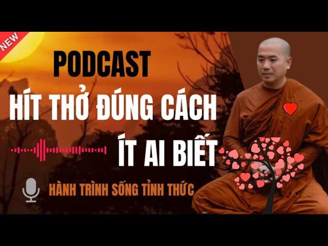 THẦY MINH NIỆM - HÍT THỞ ĐÚNG CÁCH ÍT AI BIẾT | Podcast 59