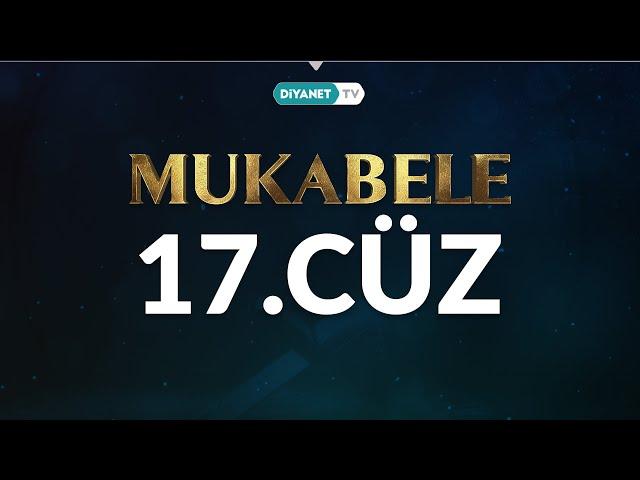 Mukabele - 17. Cüz
