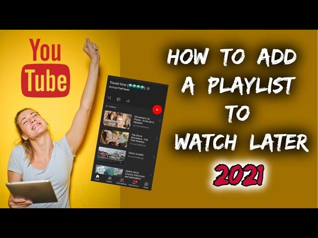 How to transfer videos or an entire Playlist to Watch Later! - Working in 2021