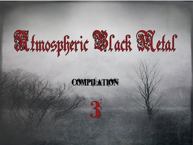 Atmospheric black metal compilation III