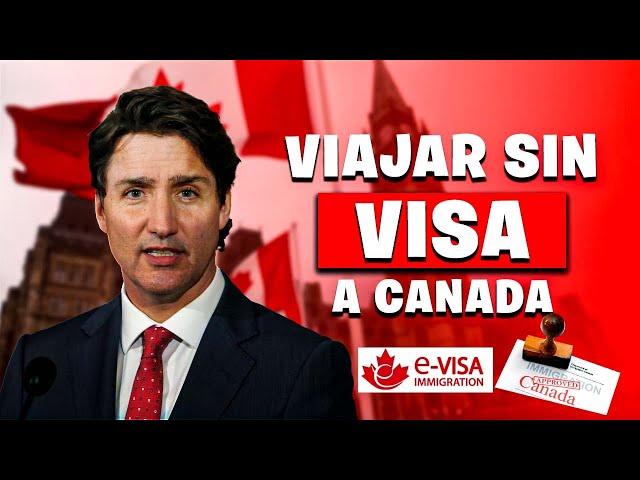 ESTOS PAÍSES PODRÁN VIAJAR SIN VISA A CANADÁ