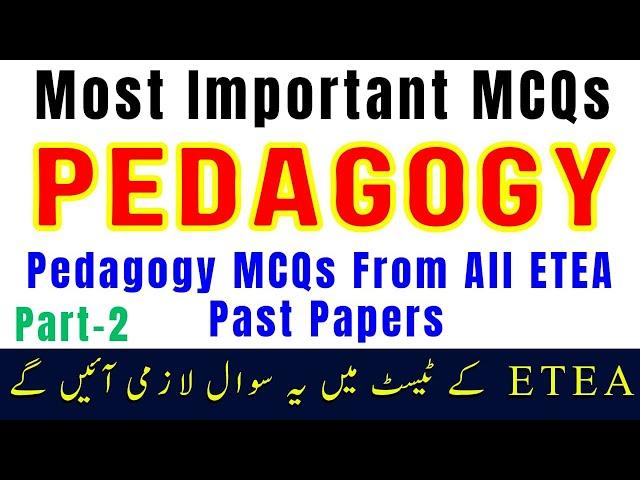 Complete PEDAGOGY from All ETEA Past Papers  PST, CT, DM, PET, AT, TT Jobs Preparation Lec-2