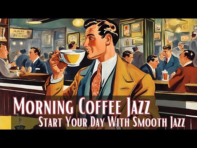 Morning Coffee Jazz | Start Your Day With Smooth Jazz [Smooth Jazz, Jazz Hits]