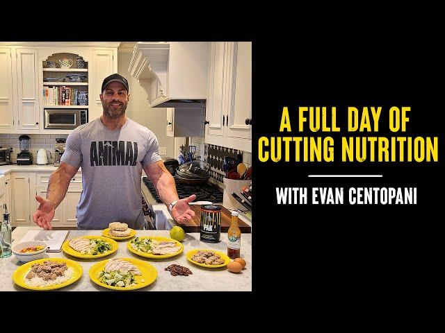 A Full Day of Cutting Nutrition with Evan Centopani