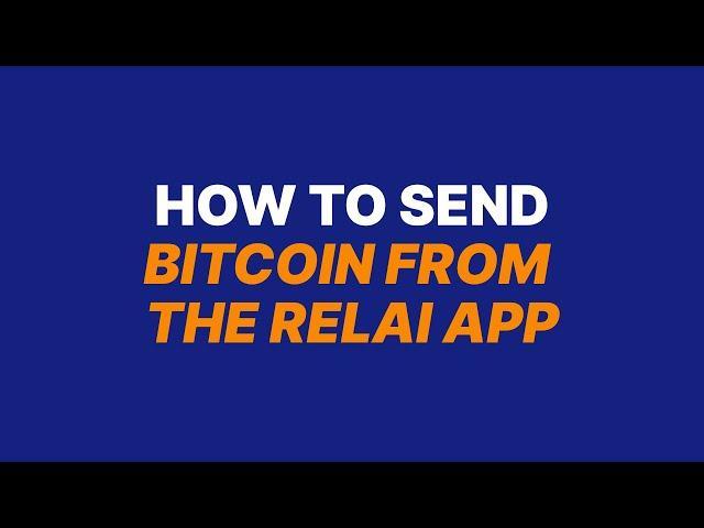 How to send Bitcoin from the Relai app