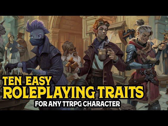 10 Easy Roleplaying Traits for your TTRPG Characters!