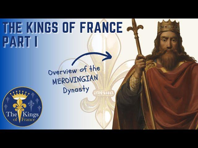 The Kings Of France Part 1 of 6 - The Merovingian Dynasty