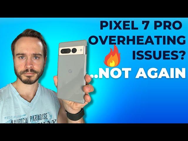 Google Pixel 7 Pro Overheating Issues! 