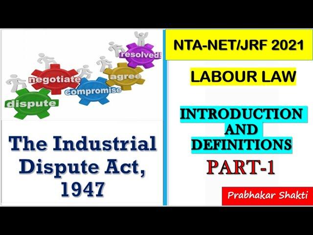 The Industrial Dispute Act, 1947 (Introduction and Definitions)