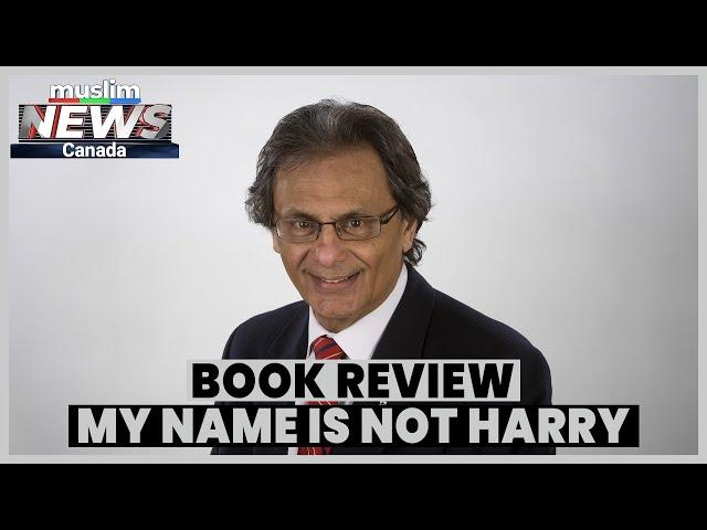 Haroon Siddiqui, Renowned Canadian Journalist & Author, Discusses His Memoir  "My Name is Not Harry"