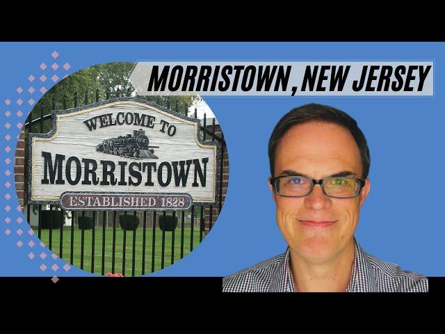 IS MORRISTOWN, NJ RIGHT FOR YOU | Moving to New Jersey